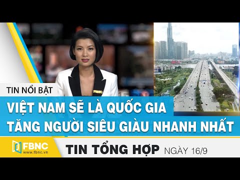 Video Tin tức kinh tế | Bản tin tối 16/9 | Việt Nam sẽ là... - youtube