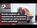 Revolta medicilor din ambulatoriile de specialitate | Oamenii cer mai mulţi bani pentru consultaţii