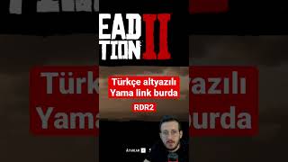 Red Dead Redemption 2 Türkçe Altyazılı Yama