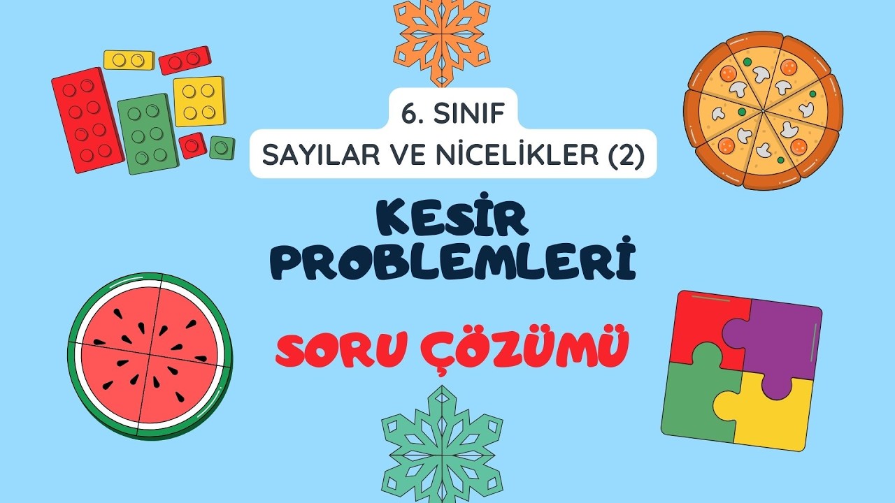 17. Kesir Problemleri - 6. Sınıf - Matematik - Sayılar ve Nicelikler (2)