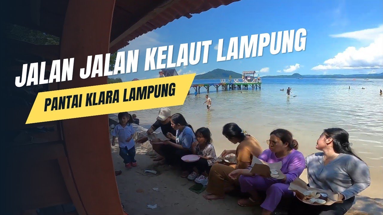 LIBURAN KE PANTAI KLARA LAMPUNG