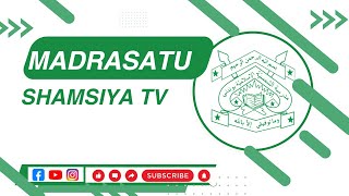 Maulid Ya Madrasatu Shamsiya Islamiya 2025