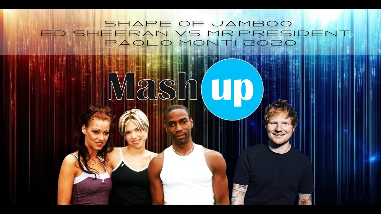 SHAPE OF JAMBOO - ED SHEERAN VS MR PRESIDENT - PAOLO MONTI MASHUP 2020