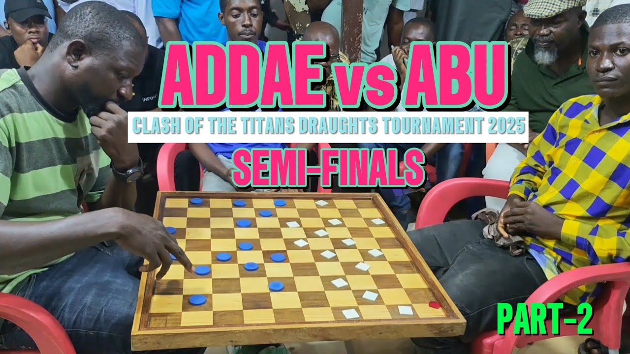 Addae vs Abu National. Clash Of The Titans Draughts Tournament 2025. Five Pieces. Part-2