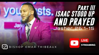 Special Passover 2025 Service - Isaac Prayed Part III - Bishop Omar Thibeaux (Live Streamed 4/13/25