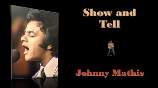 Show and Tell  -  Johnny Mathis