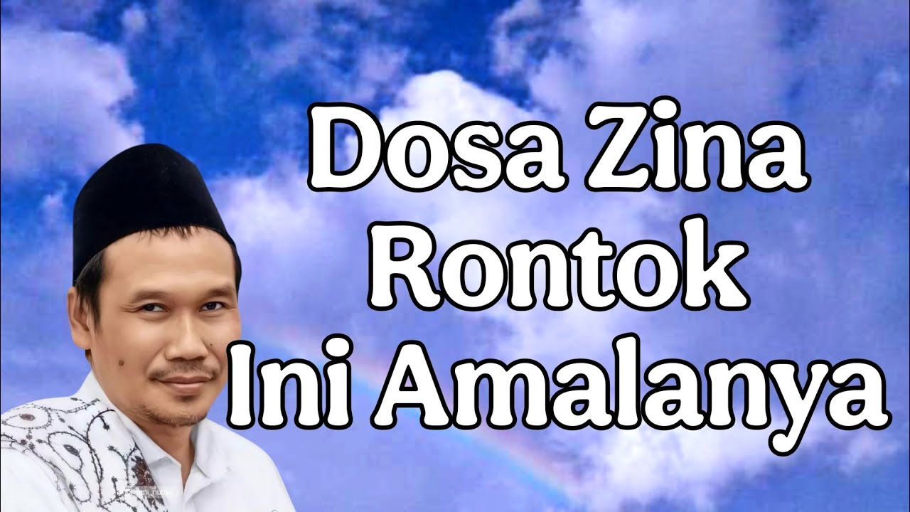 penjelasan gus baha :Amalan Penggugur Dosa Zina