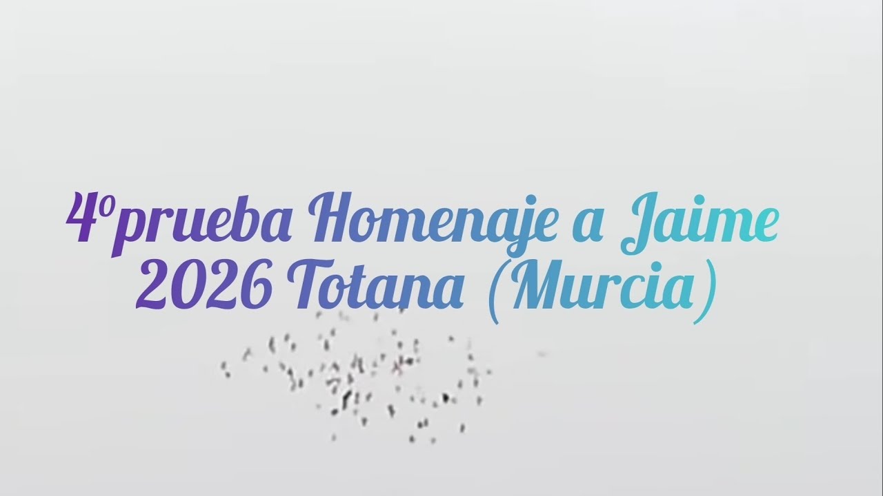 4°Prueba Homenaje a Jaime 2026 Totana(Murcia)