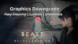 Beast of Reincarnation Graphics DOWNGRADE | Ray Tracing & Lumen Removed + Blocky Shadows