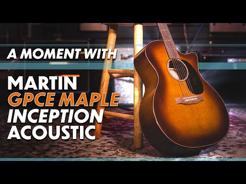 Martin GPCE Inception Maple