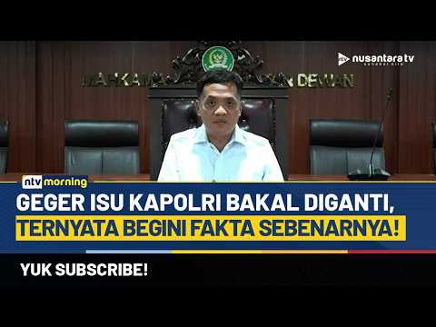 Habiburokhman Pastikan Rumor Pergantian Pimpinan Polri Tidak Benar | NTV MORNING