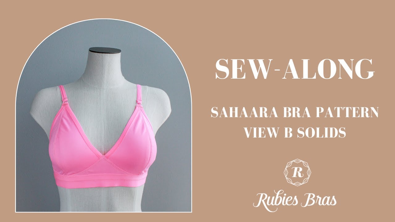 Sahaara Wirefree Bra Sewing Pattern Sew-Along View B: Solid No Lining. 