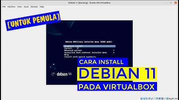 CARA INSTALL DEBIAN 11 PADA VIRTUALBOX (UNTUK PEMULA)