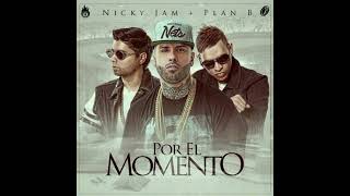 Por el Momento - Nicky Jam Ft. Plan B (Instrumental)