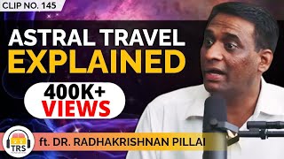 The Complete Astral Travel Guide ft. Radhakrishnan Pillai | TheRanveerShow Clips