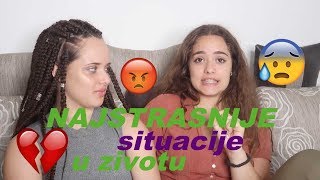 NAJSTRASNIJE STO SMO DOZIVELE U ZIVOTU