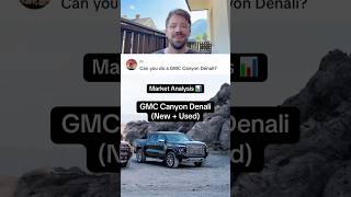 New and Used GMC Canyon Denali // Buyers guide and market analysis #carbuyingtips