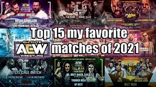 Top 15 my Favorite AEW Matches of 2021