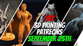 3D Printing Patreon Preview  |  September 25th, 2021