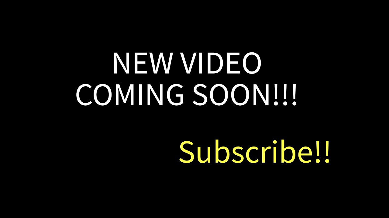 New vid coming soon!!! - YouTube