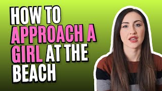 How To Approach A Girl At The Beach