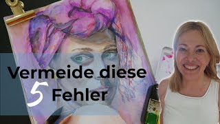 Vermeide beim Malen eines Gesichts diese 5 Aquarell Fehler