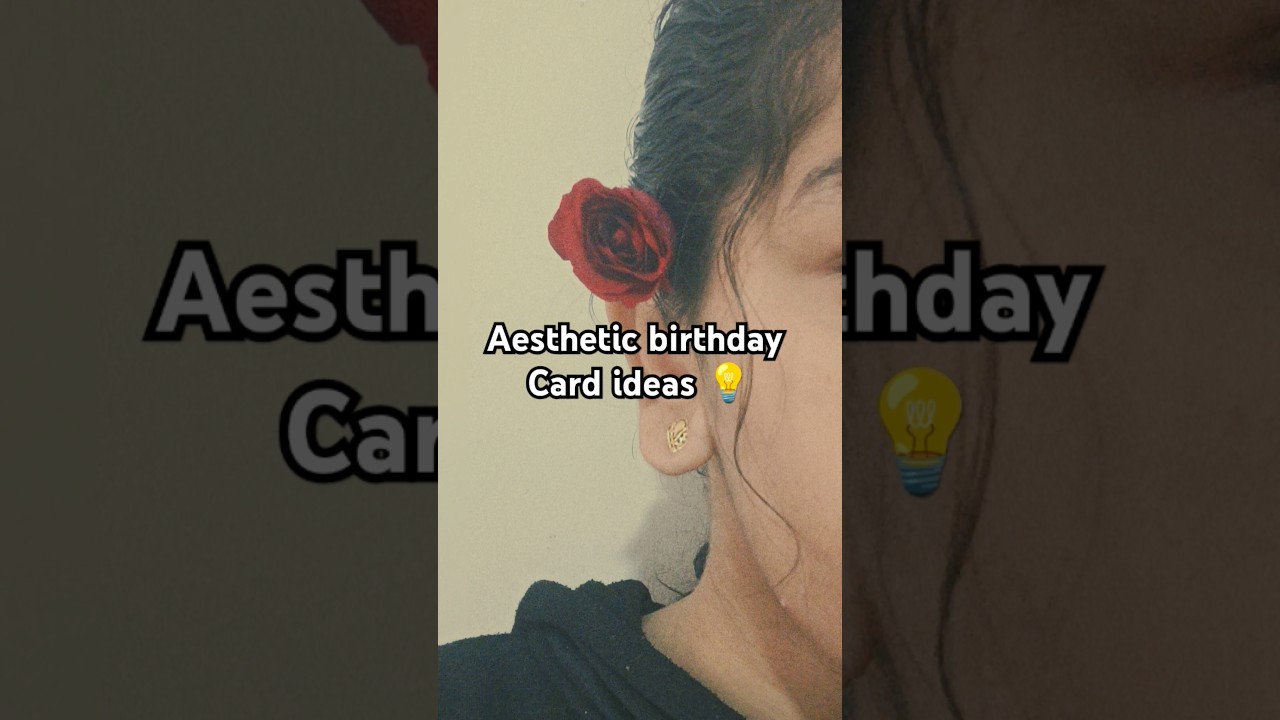Aesthetic birthday card ideas for best friend 