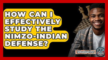 How Can I Effectively Study The Nimzo-Indian Defense? - The Board Game Xpert