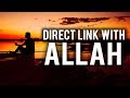 THIS VIDEO WILL HELP YOU DIRECTLY LINK WITH ALLAH