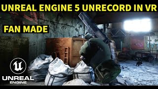 Unreal Engine 5 Unrecord in VR