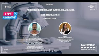 UNINOVE LIVE -  PESQUISA BIOMÉDICA NA IMUNOLOGIA CLÍNICA