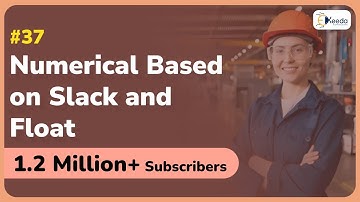 Numerical: Slack and Float | PERT and CPM in Industrial Engineering and Operation Research | GATE