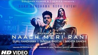 Naach Meri Rani: Guru Randhawa Feat. Nora Fatehi | Tanishk Bagchi | Nikhita Gandhi | Bhushan Kumar