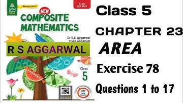 Class5|New Composite Mathematics| Chapter-23|AREA| EXERCISE78|Questions1to 17|R S AGGARWAL|Solution|