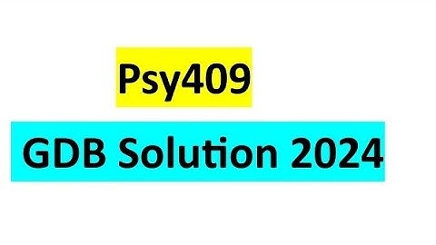 Psy409 GDB Solution 2024 / Psy409 Correct Gdb Solution 2024 / Psy406 GDB No. 1 Solution 2024