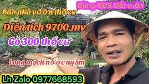 Bán nhà vườn Long mạch nước ngầm thiên nhiên và có 300 thổ cư giá siêu rẻ