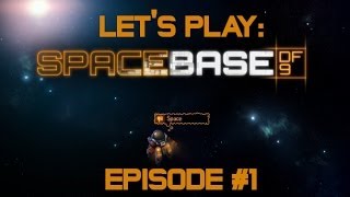 Welcome to Space! - SpaceBase DF-9 - Episode 1