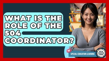 What Is The Role Of The 504 Coordinator? - Special Education Learning