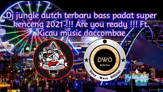 Dj jungle dutch terbaru bass padat super kenceng 2021 !!! Are you ready !! Ft. Kicau music daccombae