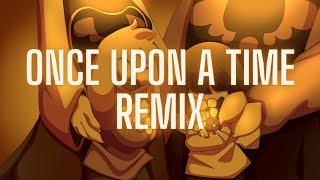 Once Upon a Time Remix By Zerwuw