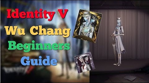 Identity V Wu Chang Guide (Beginners)! | Hunter