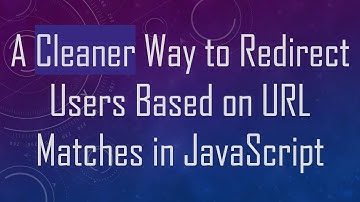 A Cleaner Way to Redirect Users Based on URL Matches in JavaScript