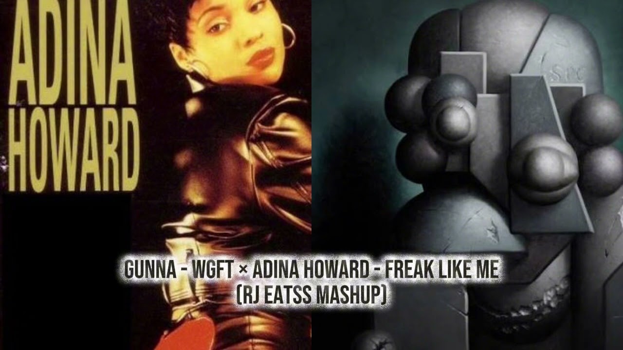 Gunna - WGFT × Adina Howard - Freak Like Me (Mashup by RJ Eatss)