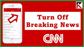 How To Turn Off Breaking News Alert On CNN App