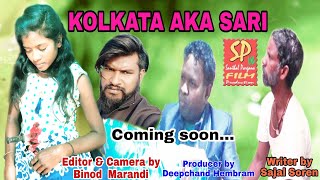 KOLKATA AKA SARI / Coming soon...New Santali Short Film  Superhit  Short Movie Santali 2021