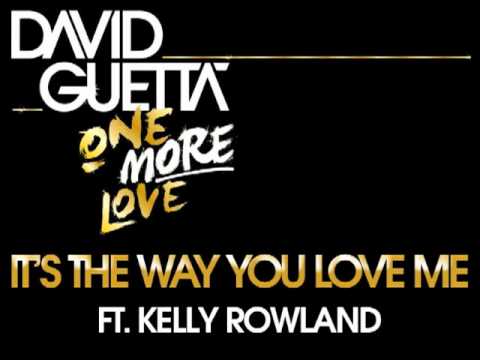 It's The Way You Love Me ft.Kelly Rowland 