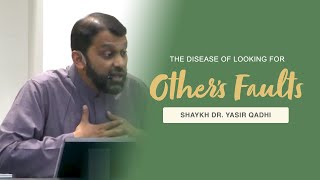 Khutbah: The Disease of Prioritizing Other People's Faults | Shaykh Dr. Yasir Qadhi