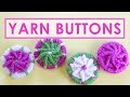 How to Make YARN DORSET BUTTONS | Craft Project for Everyone