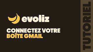Connectez Votre Boîte Mail Google Evoliz