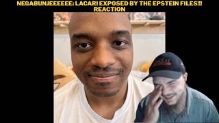 NegaBunjeeeeee: Lacari Exposed By The Epstein Files!!! Reaction